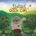 Cover: Slothee quiere cafe - Nicole Fica