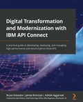 Cover: Digital Transformation and Modernization with IBM API Connect - Packt Publishing