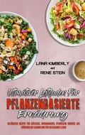 Cover: Ultimativer Leitfaden Fuer Pflanzenbasierte Ernaehrung - Lana Kimberly - Rene Stein