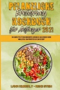 Cover: Pflanzliche Ernaehrung Kochbuch Fuer Anfaenger 2021 - Lana Kimberly - Rene Stein