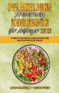 Cover: Pflanzliche Ernaehrung Kochbuch Fuer Anfaenger 2021 - Lana Kimberly - Rene Stein