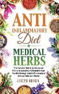 Cover: Anti-Inflammatory Diet + Medical Herbs - 2 Books In 1 - Joseph Brown