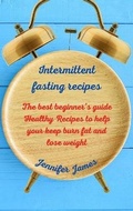 Cover: Intermittent fasting recipes - Jennifer James
