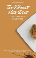 Cover: The Vibrant Keto Diet Desserts for Beginners - Jessica Simpson