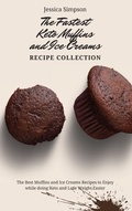 Cover: The Fastest Keto Muffins and Ice Creams Recipe Collection - Jessica Simpson