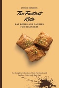 Cover: The Fastest Keto Fat Bombs and Candies for Beginners - Jessica Simpson
