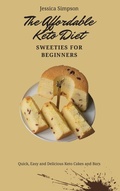 Cover: The Affordable Keto Diet Sweeties for Beginners - Jessica Simpson