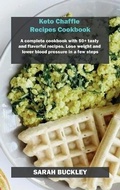 Cover: Keto Chaffle Recipes Cookbook - Sarah Buckley