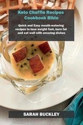 Cover: Keto Chaffle Recipes Cookbook Bible - Sarah Buckley
