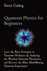 Abbildung von: Quantum Physics for Beginners - Daniel Golding