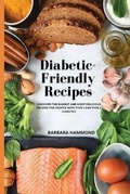 Cover: Diabetic-Friendly Recipes - BARBARA HAMMOND