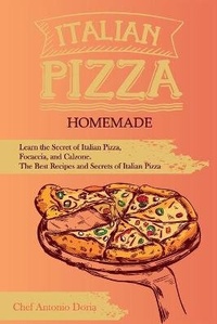 Abbildung von: Italian Pizza Homemade - Chef Antonio Doria
