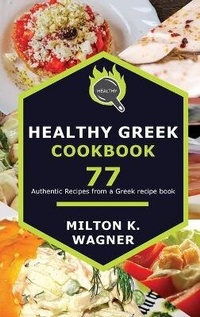 Abbildung von: Healthy Greek Cookbook - James Farrel Publy Agent