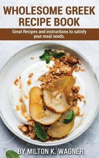 Abbildung von: Wholesome Greek Recipe Book - James Farrel Publy Agent