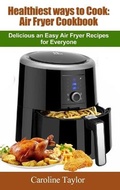 Cover: Healthiest ways to Cook - James Farrel Publy Agent