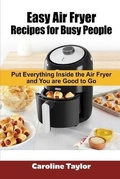 Cover: Easy Air Fryer Recipes for Busy People - James Farrel Publy Agent