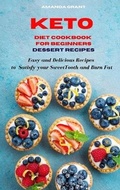 Cover: Keto Diet Cookbook for Beginners Dessert Recipes - Amanda Grant