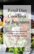 Cover: Renal Diet Cookbook for Beginners - Elizabeth Ross