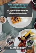 Cover: Keto Chaffle Recipes Cookbook Guide - Sarah Buckley