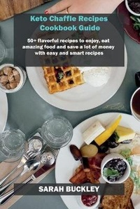 Enlarge image Cover: Keto Chaffle Recipes Cookbook Guide - Sarah Buckley