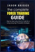 Cover: The Complete Forex Trading Guide - Jason Briggs