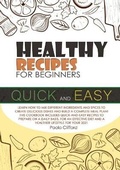 Cover: Healthy Recipes for Beginners Quick and Easy - Paola Clifford