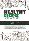 Cover: Healthy Recipes for Beginners Sides - Paola Clifford