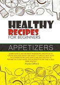 Cover: Healthy Recipes for Beginners Appetizers - Paola Clifford