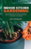 Cover: Indoor Kitchen Gardening - Monti Solutions Publishing
