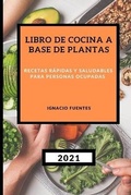 Cover: Libro de Cocina a Base de Plantas 2021 - IGNACIO FUENTES
