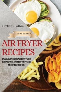 Abbildung von: Air Fryer Recipes 2021 - Second Edition - KIMBERY SUTTON