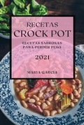 Cover: Recetas Crock Pot 2021 - Maria Garcia
