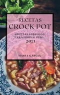 Cover: Recetas Crock Pot 2021 - Maria Garcia