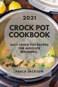 Cover: Crock Pot Cookbook 2021 - Paula Jackson