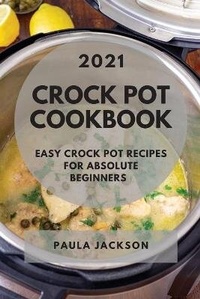 Enlarge image Cover: Crock Pot Cookbook 2021 - Paula Jackson