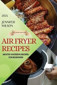 Abbildung von: Air Fryer Recipes 2021 - Second Edition - KIMBERY SUTTON