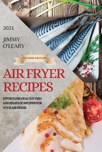 Abbildung von: Air Fryer Recipes 2021 - Second Edition - JIMMY O'LEARY
