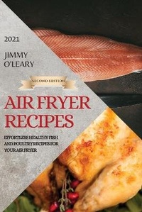 Abbildung von: Air Fryer Recipes 2021 - Second Edition - JIMMY O'LEARY