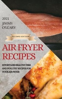 Abbildung von: Air Fryer Recipes 2021 - Second Edition - JIMMY O'LEARY