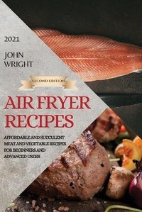 Abbildung von: Air Fryer Recipes 2021 - Second Edition - John Wright