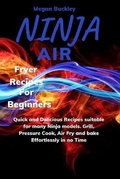 Cover: Ninja Air Fryer Recipes For Beginners - Megan Buckley