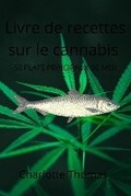 Cover: Livre de recettes sur le cannabis 50 PLATS PRINCIPAUX DE MER Recettes saines - Charlotte Thomas