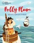 Cover: Polly Plum: Brave Adventurer - National Maritime Museum