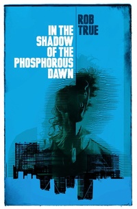 Enlarge image Cover: In the Shadow of the Phosphorus Dawn - Influx Press