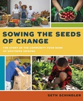 Cover: Sowing the Seeds of Change - University of Arizona Press
