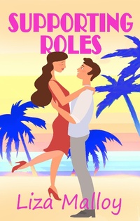 Enlarge image Cover: Supporting Roles (Hollywood Romance, #3) - Hollywood Romance