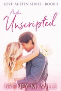 Cover: Austen Unscripted (Love, Austen, #3) - Britney Mills