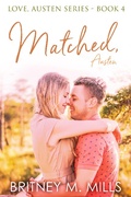 Cover: Matched, Austen (Love, Austen, #4) - Britney Mills