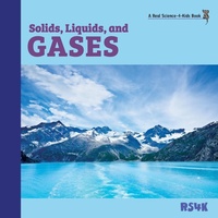 Abbildung von: Solids, Liquids, and Gases - Real Science-4-Kids