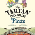 Cover: The Tartan Trampoline and the Pirate - Mor Media Limited